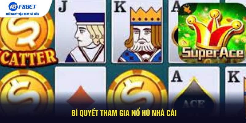 Bí quyết tham gia nổ hũ nhà cái