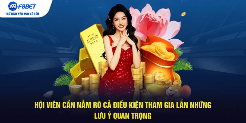 Hội viên cần nắm rõ cả điều kiện tham gia lẫn những lưu ý quan trọng