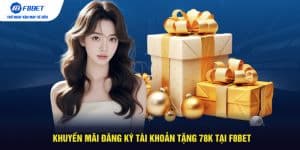 Khuyến mãi đăng ký tài khoản tặng 78K tại F8BET