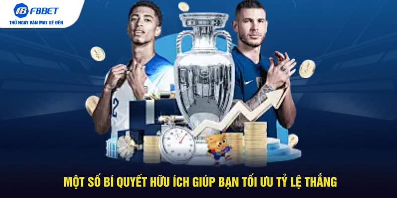 Một số bí quyết hữu ích giúp bạn tối ưu tỷ lệ thắng