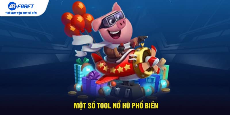 Một số tool nổ hũ phổ biến