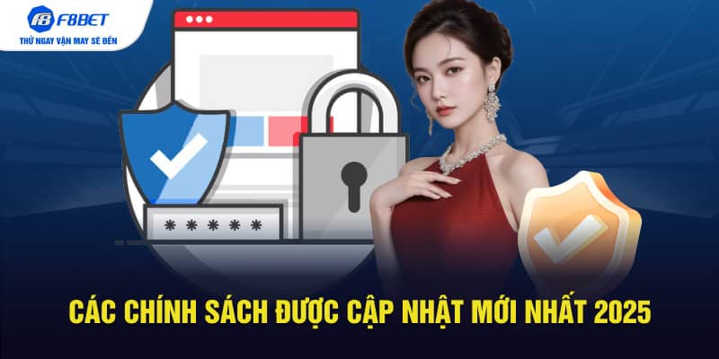 Các chính sách được cập nhật mới nhất 2025
