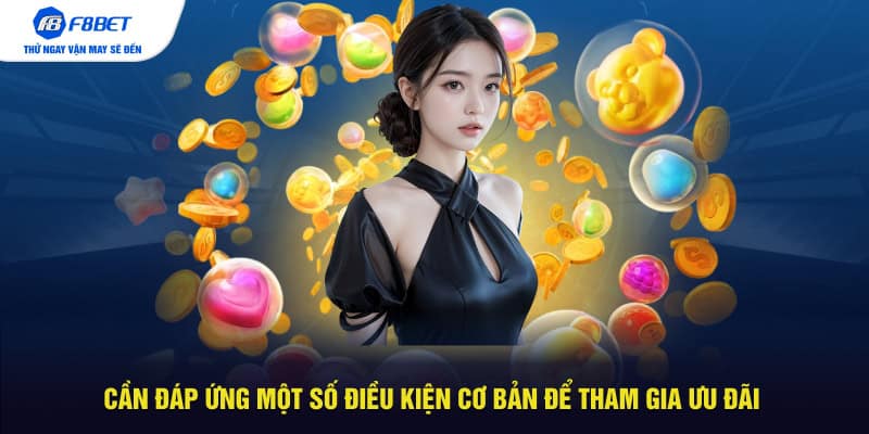 Cần đáp ứng một số điều kiện cơ bản để tham gia ưu đãi