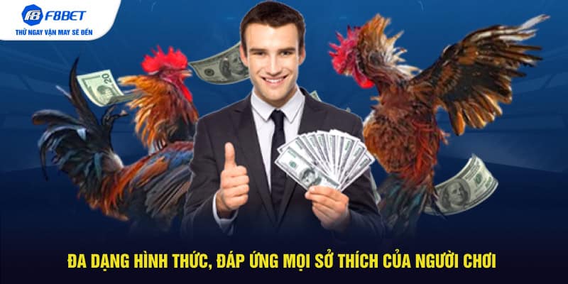 Đa dạng hình thức, đáp ứng mọi sở thích của người chơi