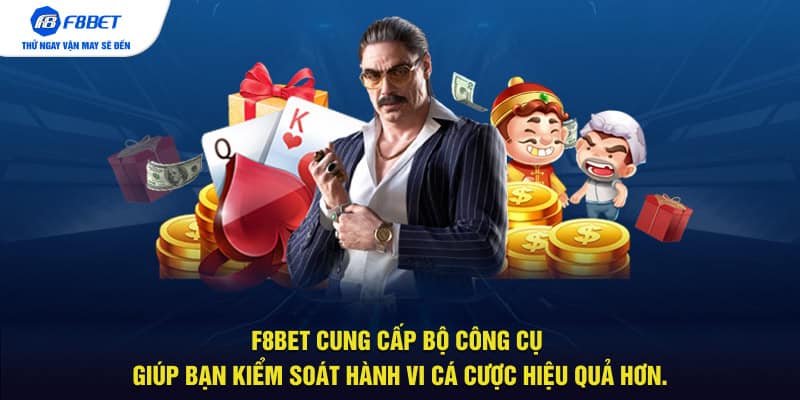 F8BET cung cấp bộ công cụ giúp bạn kiểm soát hành vi cá cược hiệu quả hơn.