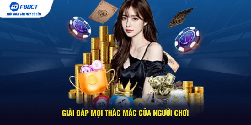 Giải đáp mọi thắc mắc của người chơi