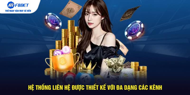 Hệ thống liên hệ được thiết kế với đa dạng các kênh