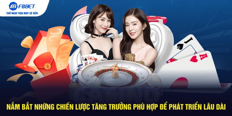 Nắm bắt những chiến lược tăng trưởng phù hợp để phát triển lâu dài