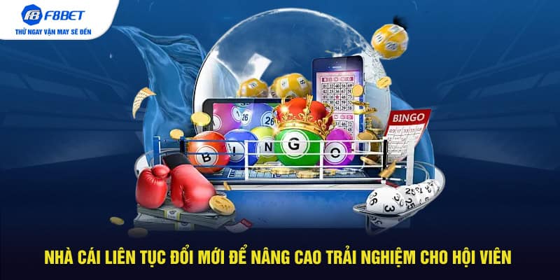 Nhà cái liên tục đổi mới để nâng cao trải nghiệm cho hội viên