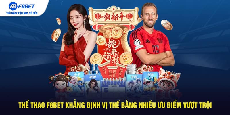Thể thao F8BET khẳng định vị thế bằng nhiều ưu điểm vượt trội